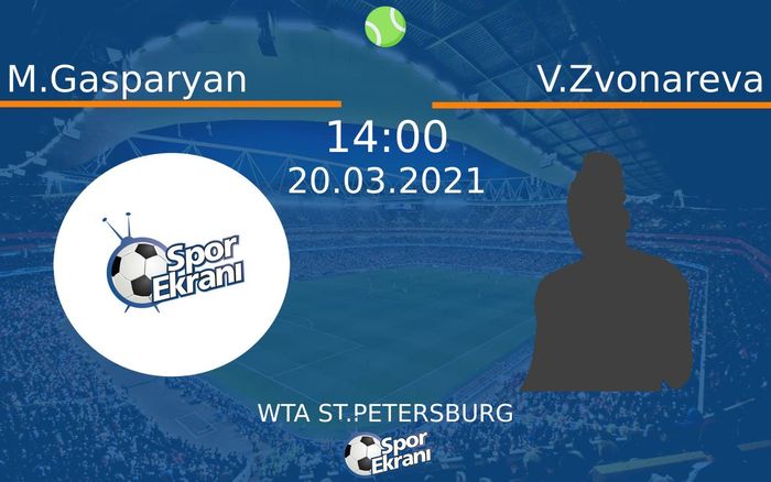 20 Mart 2021 M.Gasparyan vs V.Zvonareva maçı Hangi Kanalda Saat Kaçta Yayınlanacak?