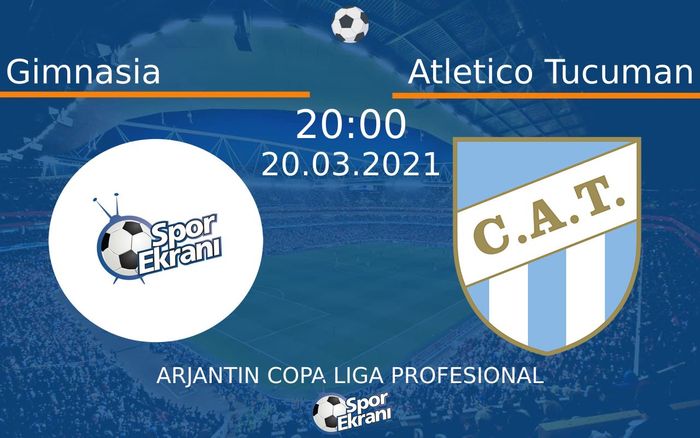 20 Mart 2021 Gimnasia vs Atletico Tucuman maçı Hangi Kanalda Saat Kaçta Yayınlanacak?