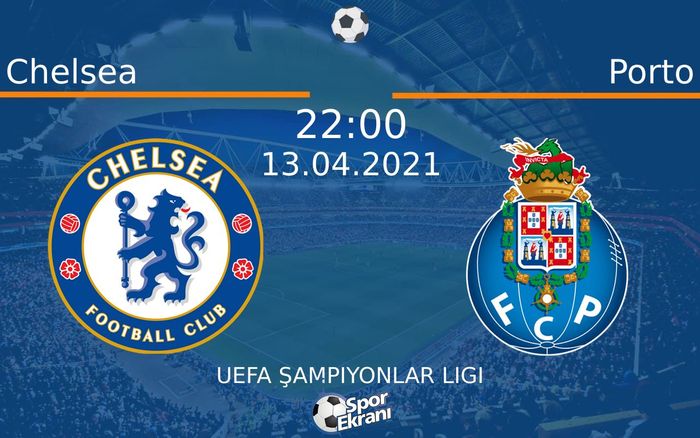 13 Nisan 2021 Chelsea vs Porto maçı Hangi Kanalda Saat Kaçta Yayınlanacak? 13 Nisan 2021 Chelsea vs Porto maçı Hangi Kanalda Saat Kaçta Yayınlanacak?