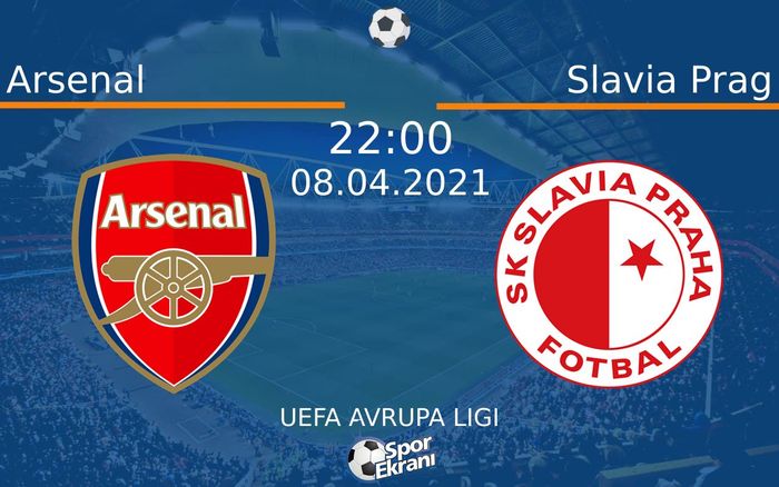 08 Nisan 2021 Arsenal vs Slavia Prag maçı Hangi Kanalda Saat Kaçta Yayınlanacak?