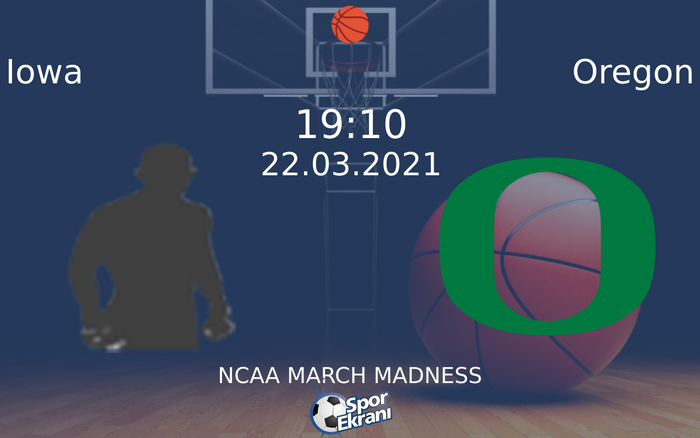 22 Mart 2021 Iowa vs Oregon maçı Hangi Kanalda Saat Kaçta Yayınlanacak? 22 Mart 2021 Iowa vs Oregon maçı Hangi Kanalda Saat Kaçta Yayınlanacak?