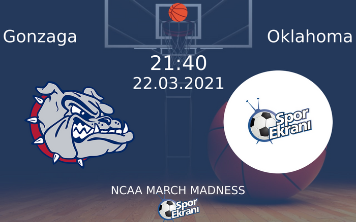 22 Mart 2021 Gonzaga vs Oklahoma maçı Hangi Kanalda Saat Kaçta Yayınlanacak? 22 Mart 2021 Gonzaga vs Oklahoma maçı Hangi Kanalda Saat Kaçta Yayınlanacak?