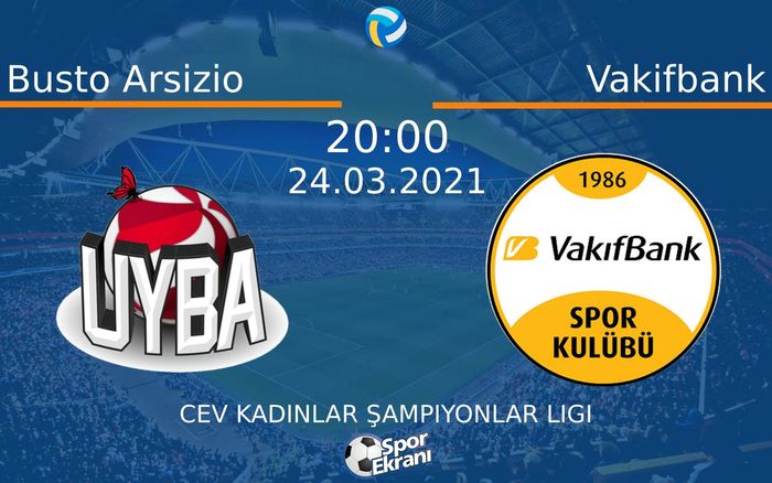 24 Mart 2021 Busto Arsizio vs Vakifbank maçı Hangi Kanalda Saat Kaçta Yayınlanacak? 24 Mart 2021 Busto Arsizio vs Vakifbank maçı Hangi Kanalda Saat Kaçta Yayınlanacak?