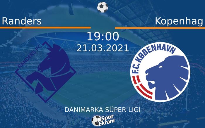 21 Mart 2021 Randers vs Kopenhag maçı Hangi Kanalda Saat Kaçta Yayınlanacak?