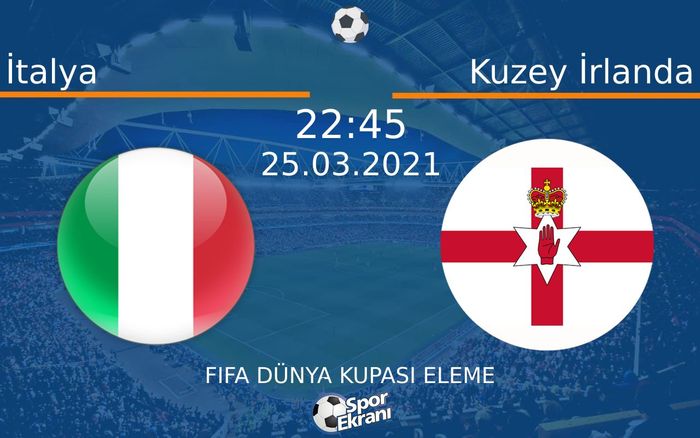 25 Mart 2021 İtalya vs Kuzey İrlanda maçı Hangi Kanalda Saat Kaçta Yayınlanacak? 25 Mart 2021 İtalya vs Kuzey İrlanda maçı Hangi Kanalda Saat Kaçta Yayınlanacak?