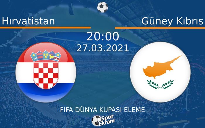 27 Mart 2021 Hırvatistan vs Güney Kıbrıs maçı Hangi Kanalda Saat Kaçta Yayınlanacak? 27 Mart 2021 Hırvatistan vs Güney Kıbrıs maçı Hangi Kanalda Saat Kaçta Yayınlanacak?