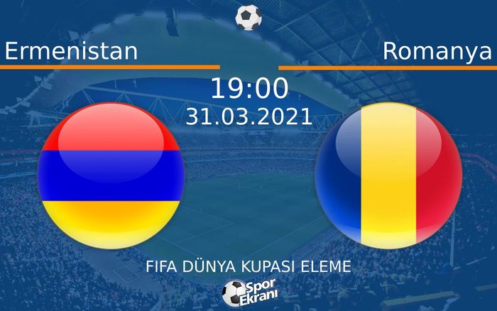 31 Mart 2021 Ermenistan vs Romanya maçı Hangi Kanalda Saat Kaçta Yayınlanacak? 31 Mart 2021 Ermenistan vs Romanya maçı Hangi Kanalda Saat Kaçta Yayınlanacak?