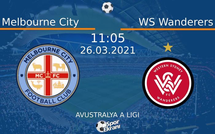 26 Mart 2021 Melbourne City vs WS Wanderers maçı Hangi Kanalda Saat Kaçta Yayınlanacak? 26 Mart 2021 Melbourne City vs WS Wanderers maçı Hangi Kanalda Saat Kaçta Yayınlanacak?
