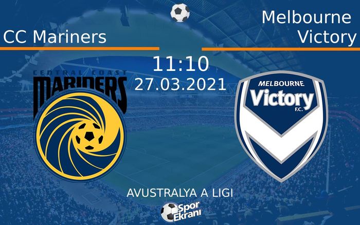 27 Mart 2021 CC Mariners vs Melbourne Victory maçı Hangi Kanalda Saat Kaçta Yayınlanacak? 27 Mart 2021 CC Mariners vs Melbourne Victory maçı Hangi Kanalda Saat Kaçta Yayınlanacak?