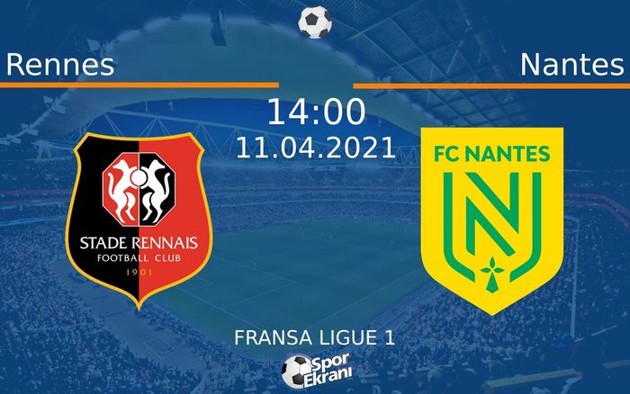 11 Nisan 2021 Rennes vs Nantes maçı Hangi Kanalda Saat Kaçta Yayınlanacak? 11 Nisan 2021 Rennes vs Nantes maçı Hangi Kanalda Saat Kaçta Yayınlanacak?