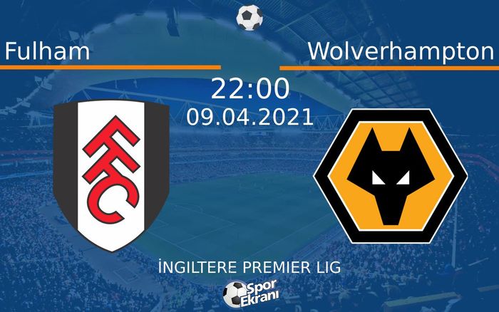 09 Nisan 2021 Fulham vs Wolverhampton maçı Hangi Kanalda Saat Kaçta Yayınlanacak? 09 Nisan 2021 Fulham vs Wolverhampton maçı Hangi Kanalda Saat Kaçta Yayınlanacak?