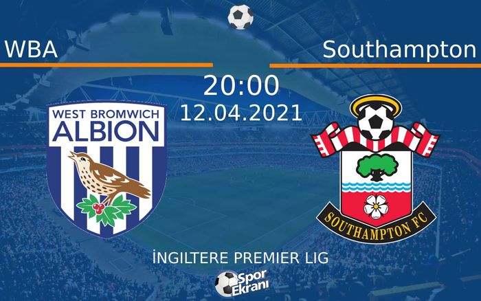 12 Nisan 2021 WBA vs Southampton maçı Hangi Kanalda Saat Kaçta Yayınlanacak? 12 Nisan 2021 WBA vs Southampton maçı Hangi Kanalda Saat Kaçta Yayınlanacak?