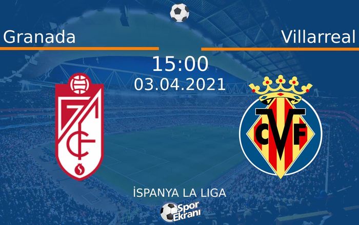 03 Nisan 2021 Granada vs Villarreal maçı Hangi Kanalda Saat Kaçta Yayınlanacak? 03 Nisan 2021 Granada vs Villarreal maçı Hangi Kanalda Saat Kaçta Yayınlanacak?