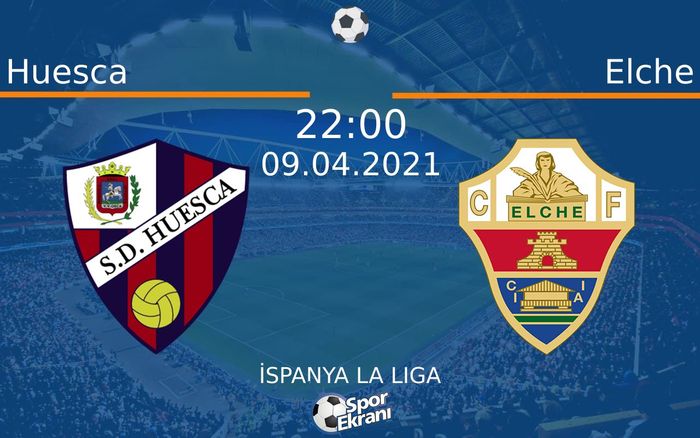 09 Nisan 2021 Huesca vs Elche maçı Hangi Kanalda Saat Kaçta Yayınlanacak?