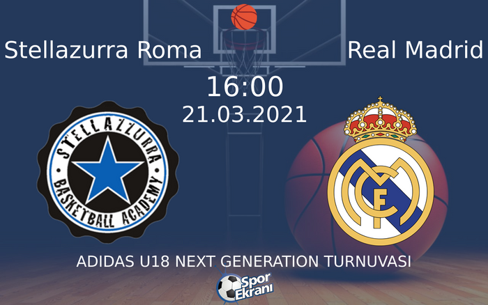 21 Mart 2021 Stellazurra Roma vs Real Madrid maçı Hangi Kanalda Saat Kaçta Yayınlanacak?