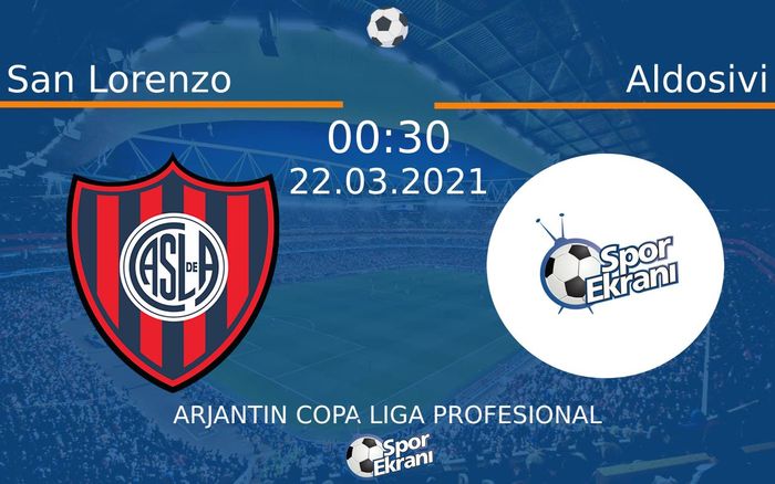 22 Mart 2021 San Lorenzo vs Aldosivi maçı Hangi Kanalda Saat Kaçta Yayınlanacak? 22 Mart 2021 San Lorenzo vs Aldosivi maçı Hangi Kanalda Saat Kaçta Yayınlanacak?