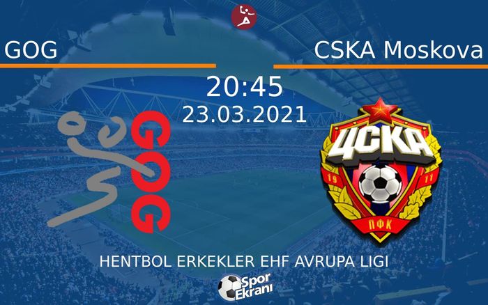 23 Mart 2021 GOG vs CSKA Moskova maçı Hangi Kanalda Saat Kaçta Yayınlanacak?