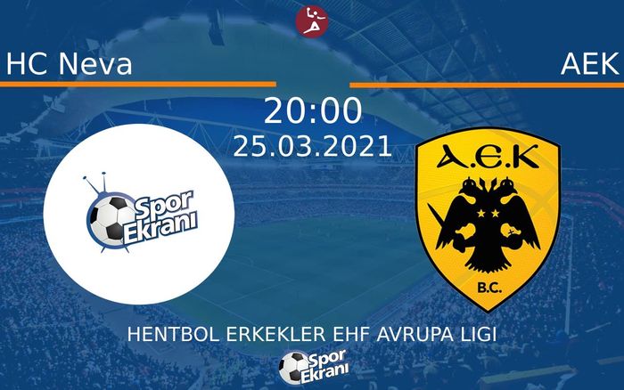 25 Mart 2021 HC Neva vs AEK maçı Hangi Kanalda Saat Kaçta Yayınlanacak? 25 Mart 2021 HC Neva vs AEK maçı Hangi Kanalda Saat Kaçta Yayınlanacak?