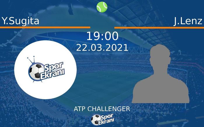 22 Mart 2021 Y.Sugita vs J.Lenz maçı Hangi Kanalda Saat Kaçta Yayınlanacak? 22 Mart 2021 Y.Sugita vs J.Lenz maçı Hangi Kanalda Saat Kaçta Yayınlanacak?