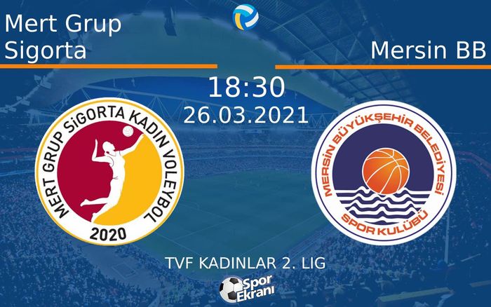 26 Mart 2021 Mert Grup Sigorta vs Mersin BB maçı Hangi Kanalda Saat Kaçta Yayınlanacak? 26 Mart 2021 Mert Grup Sigorta vs Mersin BB maçı Hangi Kanalda Saat Kaçta Yayınlanacak?