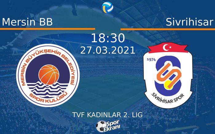 27 Mart 2021 Mersin BB vs Sivrihisar maçı Hangi Kanalda Saat Kaçta Yayınlanacak? 27 Mart 2021 Mersin BB vs Sivrihisar maçı Hangi Kanalda Saat Kaçta Yayınlanacak?