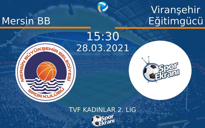 28 Mart 2021 Mersin BB vs Viranşehir Eğitimgücü maçı Hangi Kanalda Saat Kaçta Yayınlanacak? 28 Mart 2021 Mersin BB vs Viranşehir Eğitimgücü maçı Hangi Kanalda Saat Kaçta Yayınlanacak?