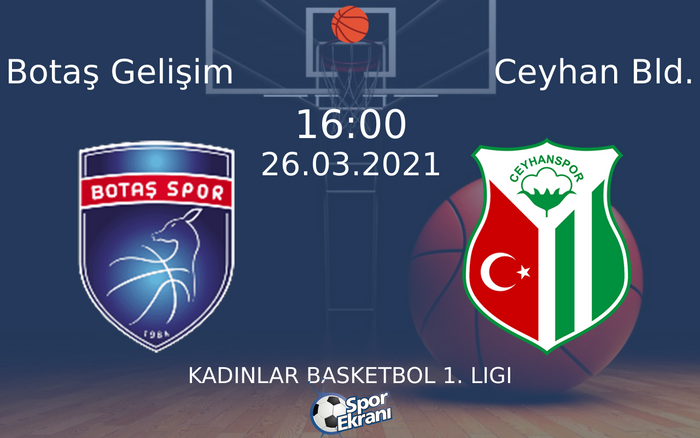 26 Mart 2021 Botaş Gelişim vs Ceyhan Bld. maçı Hangi Kanalda Saat Kaçta Yayınlanacak? 26 Mart 2021 Botaş Gelişim vs Ceyhan Bld. maçı Hangi Kanalda Saat Kaçta Yayınlanacak?