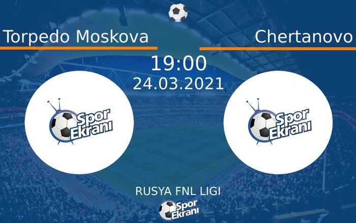 24 Mart 2021 Torpedo Moskova vs Chertanovo maçı Hangi Kanalda Saat Kaçta Yayınlanacak? 24 Mart 2021 Torpedo Moskova vs Chertanovo maçı Hangi Kanalda Saat Kaçta Yayınlanacak?