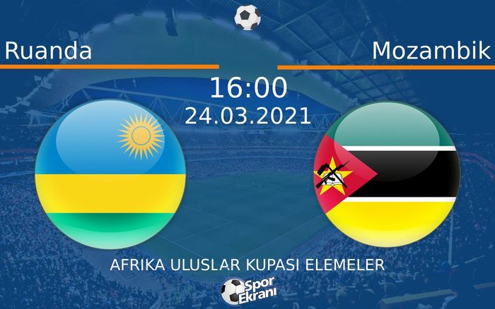 24 Mart 2021 Ruanda vs Mozambik maçı Hangi Kanalda Saat Kaçta Yayınlanacak? 24 Mart 2021 Ruanda vs Mozambik maçı Hangi Kanalda Saat Kaçta Yayınlanacak?