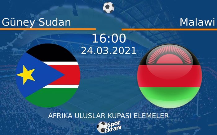 24 Mart 2021 Güney Sudan vs Malawi maçı Hangi Kanalda Saat Kaçta Yayınlanacak? 24 Mart 2021 Güney Sudan vs Malawi maçı Hangi Kanalda Saat Kaçta Yayınlanacak?