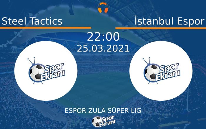 25 Mart 2021 Steel Tactics vs İstanbul Espor maçı Hangi Kanalda Saat Kaçta Yayınlanacak? 25 Mart 2021 Steel Tactics vs İstanbul Espor maçı Hangi Kanalda Saat Kaçta Yayınlanacak?