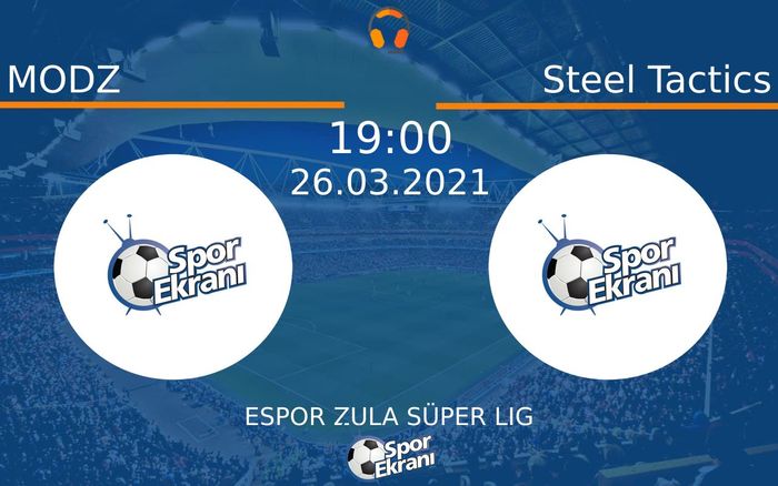 26 Mart 2021 MODZ vs Steel Tactics maçı Hangi Kanalda Saat Kaçta Yayınlanacak? 26 Mart 2021 MODZ vs Steel Tactics maçı Hangi Kanalda Saat Kaçta Yayınlanacak?