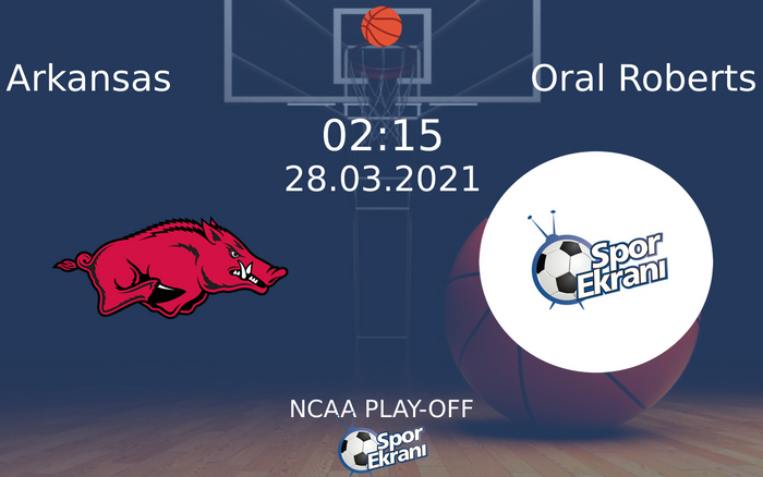 28 Mart 2021 Arkansas vs Oral Roberts maçı Hangi Kanalda Saat Kaçta Yayınlanacak? 28 Mart 2021 Arkansas vs Oral Roberts maçı Hangi Kanalda Saat Kaçta Yayınlanacak?