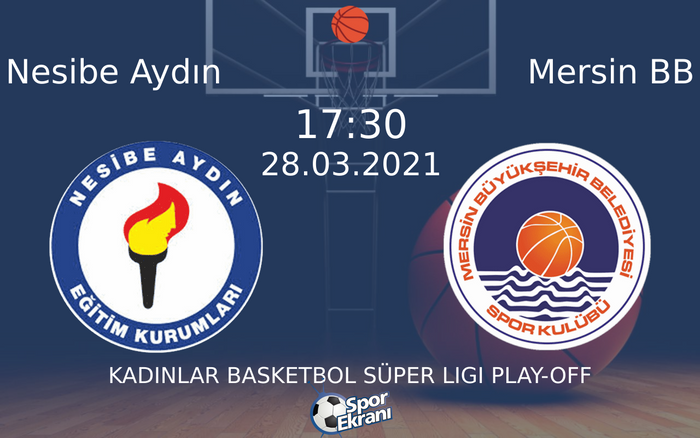28 Mart 2021 Nesibe Aydın vs Mersin BB maçı Hangi Kanalda Saat Kaçta Yayınlanacak? 28 Mart 2021 Nesibe Aydın vs Mersin BB maçı Hangi Kanalda Saat Kaçta Yayınlanacak?