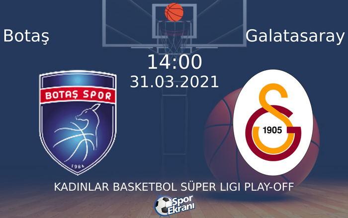 31 Mart 2021 Botaş vs Galatasaray maçı Hangi Kanalda Saat Kaçta Yayınlanacak?
