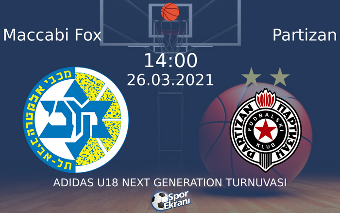26 Mart 2021 Maccabi Fox vs Partizan maçı Hangi Kanalda Saat Kaçta Yayınlanacak? 26 Mart 2021 Maccabi Fox vs Partizan maçı Hangi Kanalda Saat Kaçta Yayınlanacak?