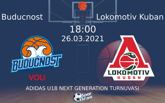 26 Mart 2021 Buducnost vs Lokomotiv Kuban maçı Hangi Kanalda Saat Kaçta Yayınlanacak? 26 Mart 2021 Buducnost vs Lokomotiv Kuban maçı Hangi Kanalda Saat Kaçta Yayınlanacak?