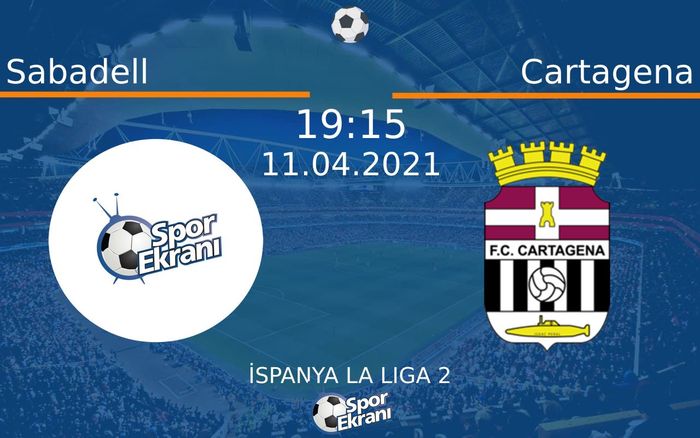 11 Nisan 2021 Sabadell vs Cartagena maçı Hangi Kanalda Saat Kaçta Yayınlanacak? 11 Nisan 2021 Sabadell vs Cartagena maçı Hangi Kanalda Saat Kaçta Yayınlanacak?