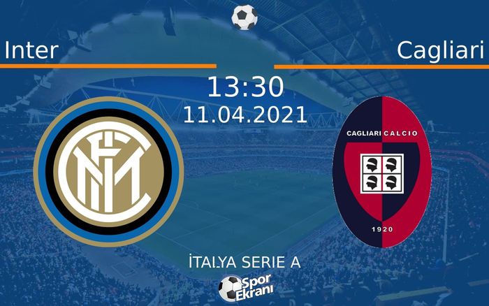 11 Nisan 2021 Inter vs Cagliari maçı Hangi Kanalda Saat Kaçta Yayınlanacak? 11 Nisan 2021 Inter vs Cagliari maçı Hangi Kanalda Saat Kaçta Yayınlanacak?