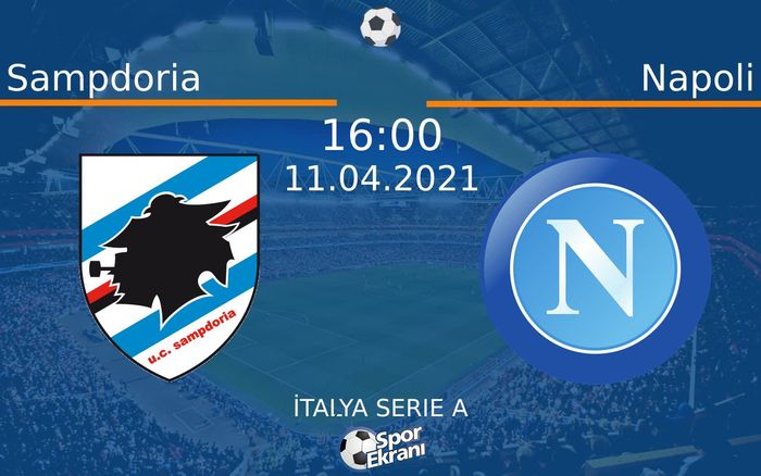 11 Nisan 2021 Sampdoria vs Napoli maçı Hangi Kanalda Saat Kaçta Yayınlanacak? 11 Nisan 2021 Sampdoria vs Napoli maçı Hangi Kanalda Saat Kaçta Yayınlanacak?
