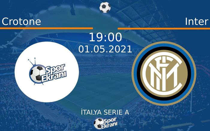 01 Mayıs 2021 Crotone vs Inter maçı Hangi Kanalda Saat Kaçta Yayınlanacak? 01 Mayıs 2021 Crotone vs Inter maçı Hangi Kanalda Saat Kaçta Yayınlanacak?