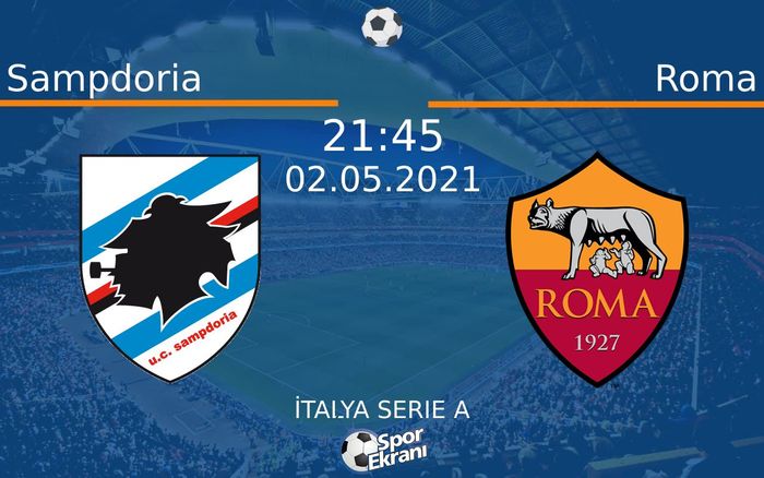 02 Mayıs 2021 Sampdoria vs Roma maçı Hangi Kanalda Saat Kaçta Yayınlanacak? 02 Mayıs 2021 Sampdoria vs Roma maçı Hangi Kanalda Saat Kaçta Yayınlanacak?