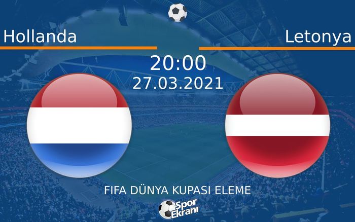 27 Mart 2021 Hollanda vs Letonya maçı Hangi Kanalda Saat Kaçta Yayınlanacak? 27 Mart 2021 Hollanda vs Letonya maçı Hangi Kanalda Saat Kaçta Yayınlanacak?