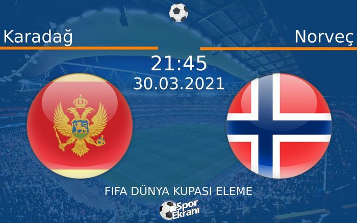 30 Mart 2021 Karadağ vs Norveç maçı Hangi Kanalda Saat Kaçta Yayınlanacak? 30 Mart 2021 Karadağ vs Norveç maçı Hangi Kanalda Saat Kaçta Yayınlanacak?