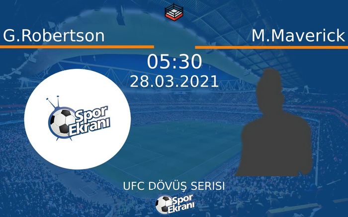 28 Mart 2021 G.Robertson vs M.Maverick maçı Hangi Kanalda Saat Kaçta Yayınlanacak? 28 Mart 2021 G.Robertson vs M.Maverick maçı Hangi Kanalda Saat Kaçta Yayınlanacak?
