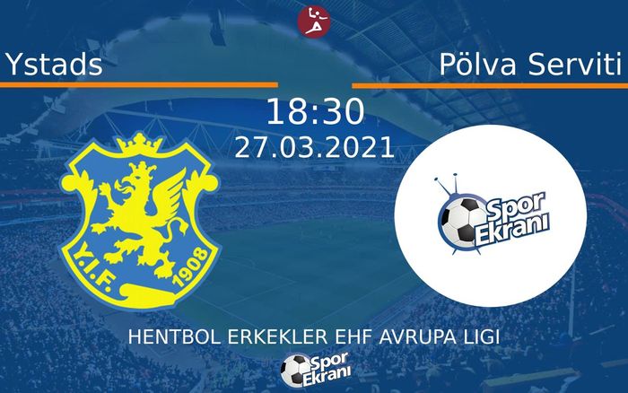 27 Mart 2021 Ystads vs Pölva Serviti maçı Hangi Kanalda Saat Kaçta Yayınlanacak? 27 Mart 2021 Ystads vs Pölva Serviti maçı Hangi Kanalda Saat Kaçta Yayınlanacak?