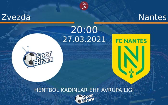 27 Mart 2021 Zvezda vs Nantes maçı Hangi Kanalda Saat Kaçta Yayınlanacak? 27 Mart 2021 Zvezda vs Nantes maçı Hangi Kanalda Saat Kaçta Yayınlanacak?