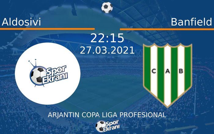 27 Mart 2021 Aldosivi vs Banfield maçı Hangi Kanalda Saat Kaçta Yayınlanacak? 27 Mart 2021 Aldosivi vs Banfield maçı Hangi Kanalda Saat Kaçta Yayınlanacak?