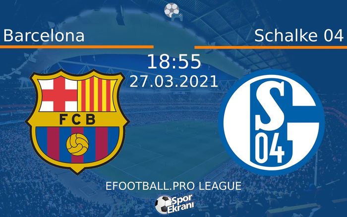 27 Mart 2021 Barcelona vs Schalke 04 maçı Hangi Kanalda Saat Kaçta Yayınlanacak? 27 Mart 2021 Barcelona vs Schalke 04 maçı Hangi Kanalda Saat Kaçta Yayınlanacak?