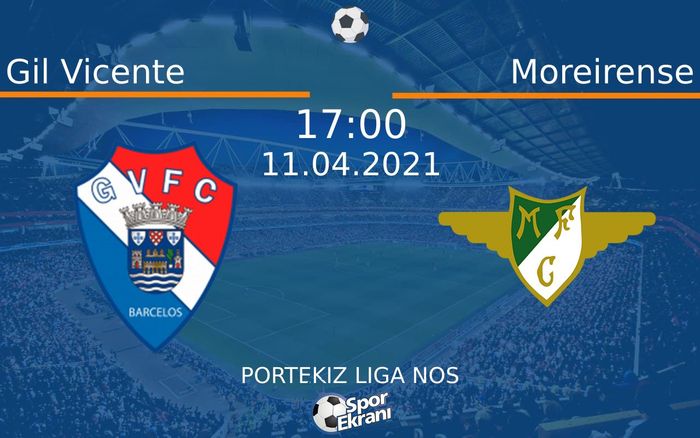 11 Nisan 2021 Gil Vicente vs Moreirense maçı Hangi Kanalda Saat Kaçta Yayınlanacak? 11 Nisan 2021 Gil Vicente vs Moreirense maçı Hangi Kanalda Saat Kaçta Yayınlanacak?